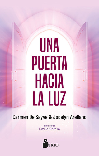 Una Puerta Hacia La Luz, de de Sayve, Carmen. Editorial Editorial Sirio, tapa blanda en español