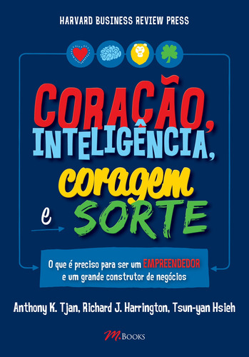 Coração, Inteligência, Coragem e Sorte, de Tjan, Anthony K.. M.Books do Brasil Editora Ltda, capa mole em português, 2014