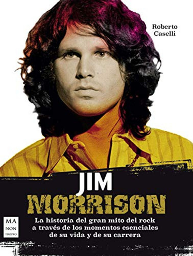 Jim Morrison: La Historia Del Gran Mito Del Rock A Través De