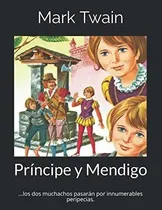 Comprar Principe Y Mendigo - Twain, Mark, de Twain, Mark. Editorial Independently Published en español