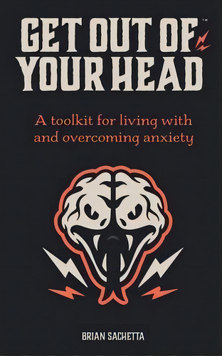 Get Out Of Your Head : A Toolkit For Living With And Overcoming Anxiety, De Brian Sachetta. Editorial We Are The Change Publishing, Tapa Blanda En Inglés