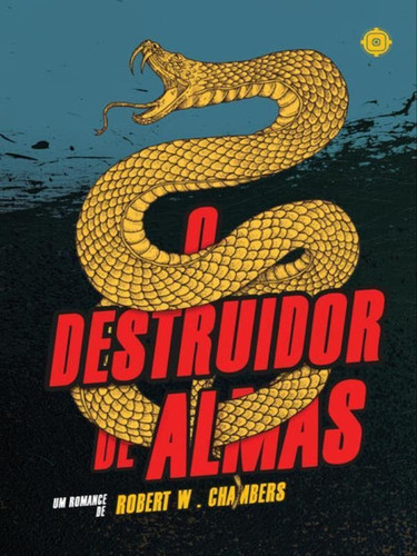 O Destruidor De Almas, De W. Chambers, Robert. Editora Escotilha, Capa Mole Em Português