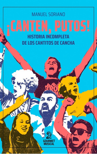 Libro ¡canten, Putos! Soriano Fútbol Hinchadas