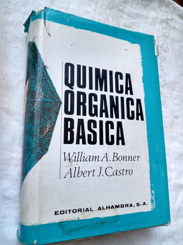 Quimica Organica Basica Bonner Castro Alhambra Editor