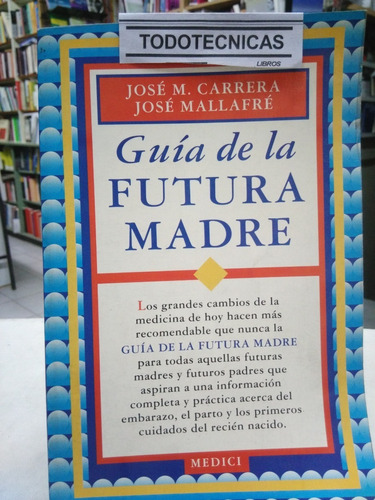 Guia De La Futura Madre - Carrera Y  Mallafe  -tt-