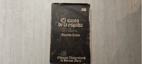 El Santo De La Espada - Ricardo Rojas