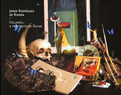 Jorge Rodrãâguez De Rivera. Collage, A Propãâsito De Ãâscar, De Rodríguez De Rivera, Jorge. Editorial Tea Tenerife Espacio De Las Artes, Tapa Dura En Español