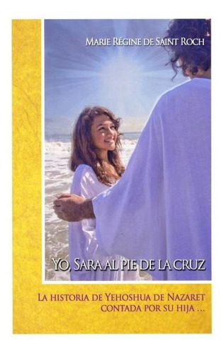 Yo Sara Al Pie De La Cruz, Marie Regine De Saint Roch, Giluz