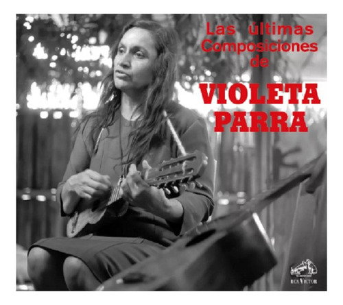 Cd Violeta Parra / Las Ultimas Composiciones (1966)