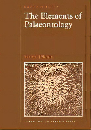 The Elements Of Palaeontology, De Rhona M. Black. Editorial Cambridge University Press, Tapa Blanda En Inglés