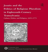Comprar Libro Jesuits And The Politics Of Religious Pluralism In ...