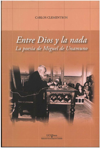 Libro Entre Dios Y La Nada : La Poesã­a De Miguel De Unam...