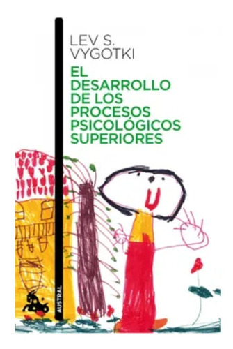 El Desarrollo De Los Procesos Psicológicos Superiores, De Lev Vygotsky. Editorial Austral, Tapa Blanda En Español, 2012