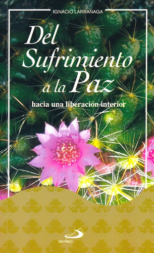 Libro : Del Sufrimiento A La Paz - Ignacio Larraaga