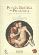 Poesia Erotica Y Picaresca Antologia De Los Siglos Xvi Al X