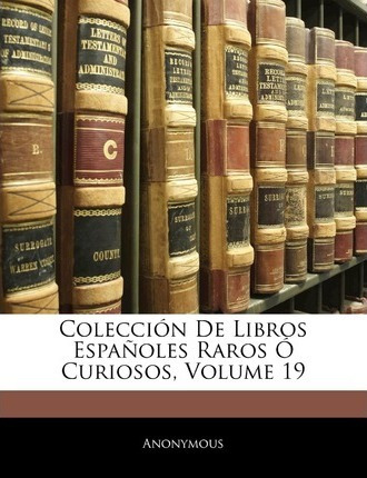 Libro Colecci N De Libros Espa Oles Raros Curiosos, Volum...