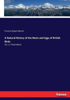A Natural History Of The Nests And Eggs Of British Birds ...
