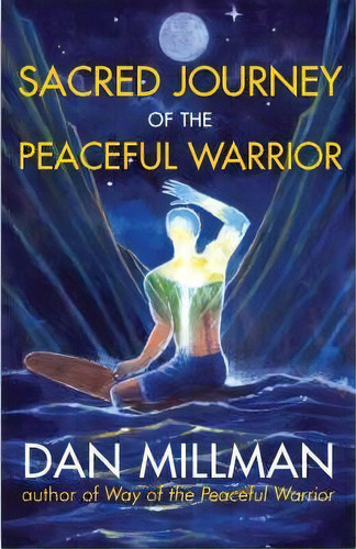 Sacred Journey Of The Peaceful Warrior, De Dan Millman. Editorial H J Kramer, Tapa Blanda En Inglés