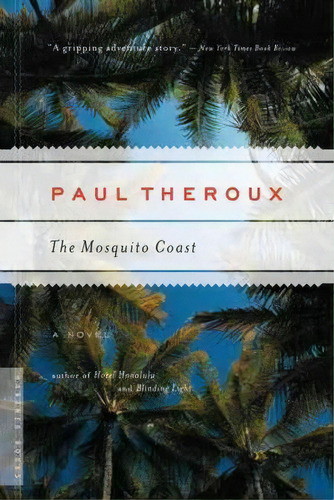 The Mosquito Coast, De Paul Theroux. Editorial Houghton Mifflin, Tapa Blanda En Inglés