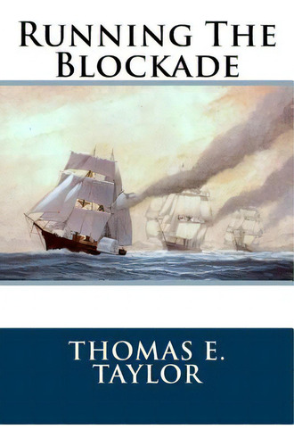Running The Blockade, De Taylor, Thomas E.. Editorial Createspace, Tapa Blanda En Inglés