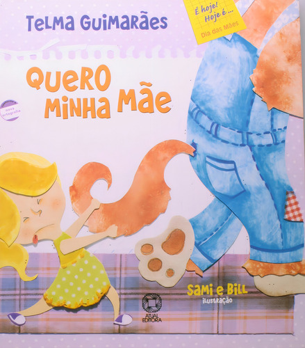 Quero minha mãe, de Andrade, Telma Guimarães Castro. É hoje! Hoje é... Editorial Atual em português, 2010