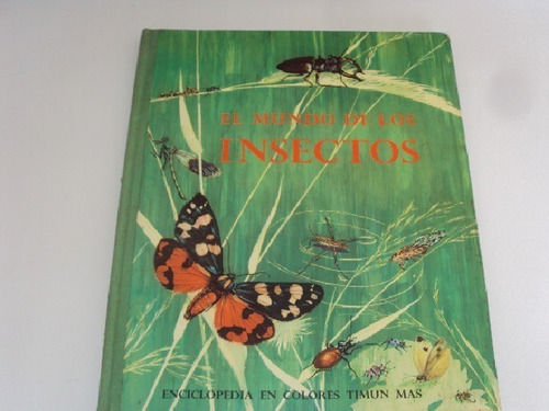 El Mundo De Los Insectos Enciclopedia En Color Timun Mas