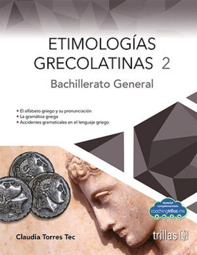 Etimologías Grecolatinas 2 Bachillerato General, De Torres Tec, Claudia / Escritor. Editorial Trillas, Tapa Blanda En Español, 2023