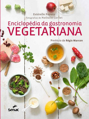 Enciclopédia Da Gastronomia Vegetariana, De Payany, Estérelle. Editora Senac - Sp, Capa Mole Em Português