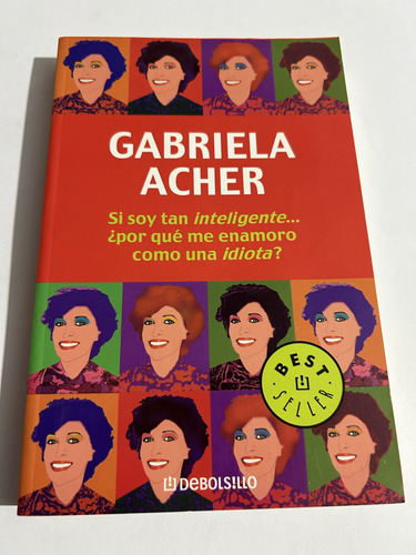 Libro Si Soy Tan Inteligente Por Qué Me Enamoro Como Idiota?