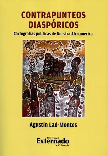 Libro Contrapunteos Diaspóricos. Cartografías Políticas De