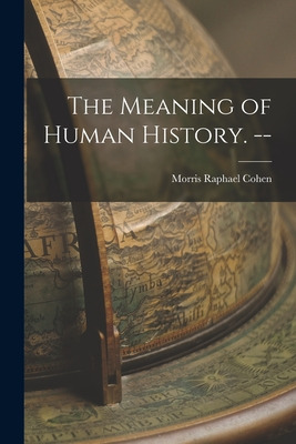 Libro The Meaning Of Human History. -- - Cohen, Morris Ra...