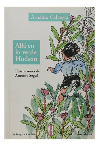 Alla En Lo Verde De Hudson - Arnaldo Calveyra