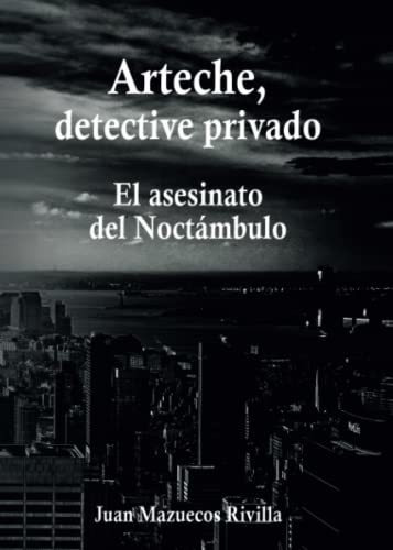 Libro Arteche Detective Privado De Juan Mazuecos Rivilla