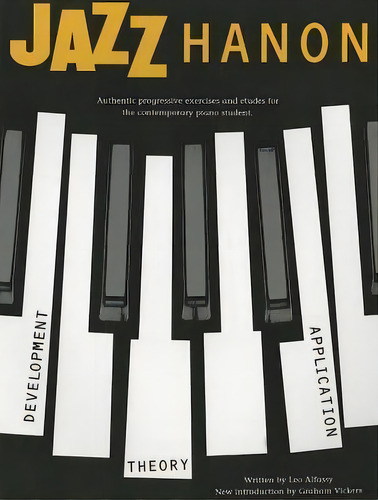 Leo Alfassy: Authentic progressive exercises and etudes for the contemporary piano student, de CHARLES-LOUIS HANON., vol. 1. Editorial Music Sales Ltd, tapa blanda en inglés