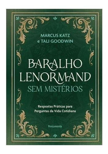 Baralho Lenormand sem mistérios: Respostas práticas para perguntas da vida cotidiana, de MARCUS KATZ., vol. único. Editora Pensamento, capa dura, edição 1 em português, 2022