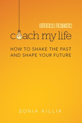 Libro Coach My Life: How To Shake The Past And Shape Your...