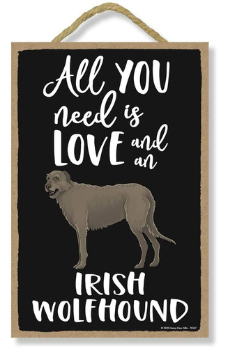 All You Need Is Love And A Irish Wolfhound Divertida De...