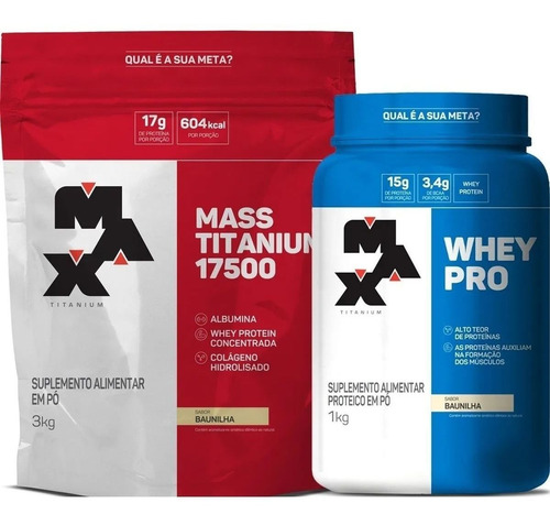 Kit Whey Protein 1kg + Hipercalórico 3kg - Max Titanium