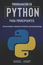 Comprar Libro Programacion En Python Para Principiantes : Guia Pa...
