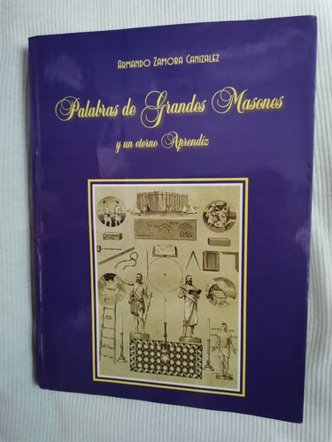 Libro Palabras De Grandes Masones, Armando Zamora González.