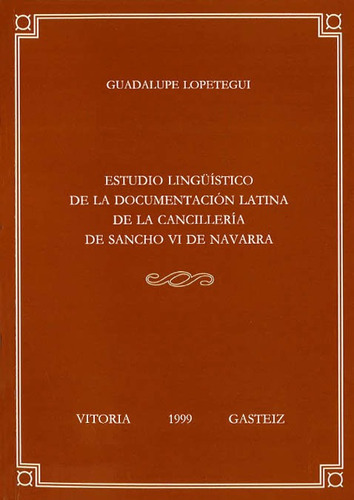 Estudio Lingãâ¼ãâstico De La Documentaciãâ³n Latina De La Cancillerãâa De Sancho Vi De Navarra, De Lopetegui Semperena, Guadalupe. Editorial Universidad Del País Vasco, Tapa Blanda En Español