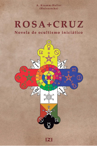 Libro: Rosacruz: Novela De Ocultismo Iniciatico. (cultura Ro