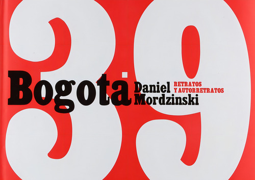 Bogota 39, de Mordzinski, Daniel. Ediciones especiales Editorial Editorial Almadía, tapa dura en español, 2012