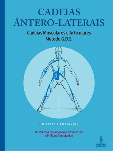 Cadeias Ântero-laterais: Cadeias Musculares E Articulares : Método G.d.s. , De Campignion, Philippe. Editora Summus Editorial, Capa Mole, Edição 1ª Edição - 2008 Em Português