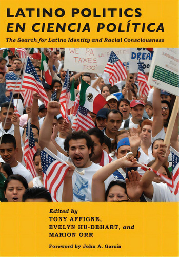 Latino Politics En Ciencia Polãâtica: The Search For Latino Identity And Racial Consciousness, De Affigne, Tony. Editorial New York Univ Pr, Tapa Dura En Inglés