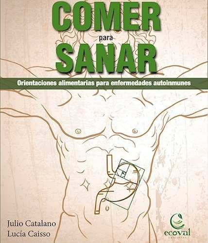 Libro Comer Para Sanar De Julio Catalano