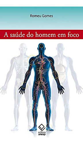 Saúde Do Homem Em Foco, A, De Romeu Gomes., Vol. 1. Editorial Editora Unesp, Capa Mole Em Português