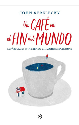 Libro: Un Café En El Fin Del Mundo (spanish Edition)