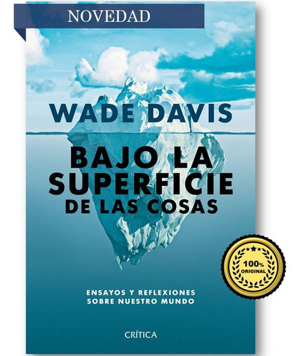 Bajo La Superficie De Las Cosas -wade Davis (100% Original)