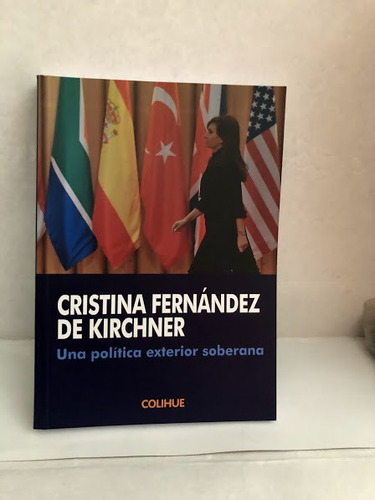 Libro Una Politica Exterior Soberana C F Kirchner Colihue 